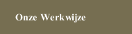 Onze Werkwijze